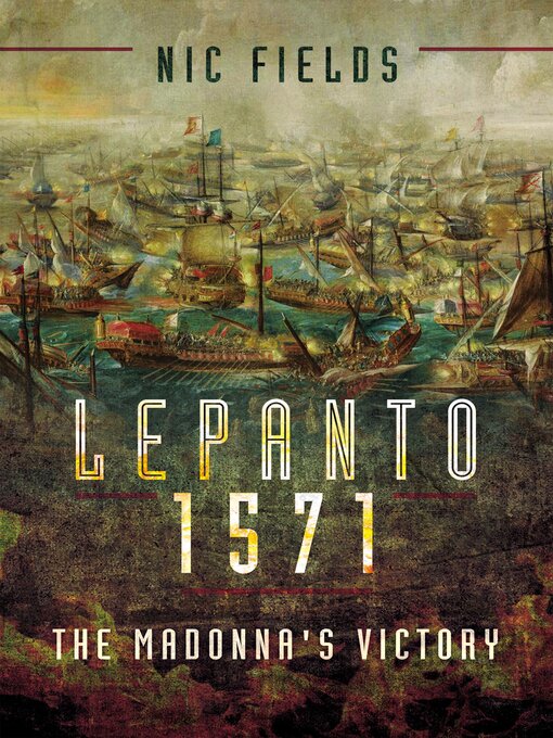 Title details for Lepanto 1571 by Nic Fields - Wait list
